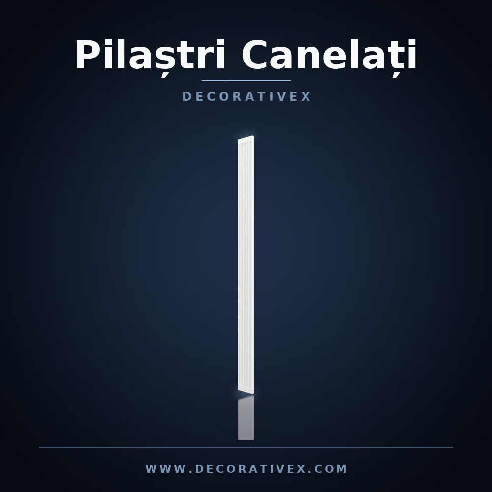 Pilaștri Canelați modelleri