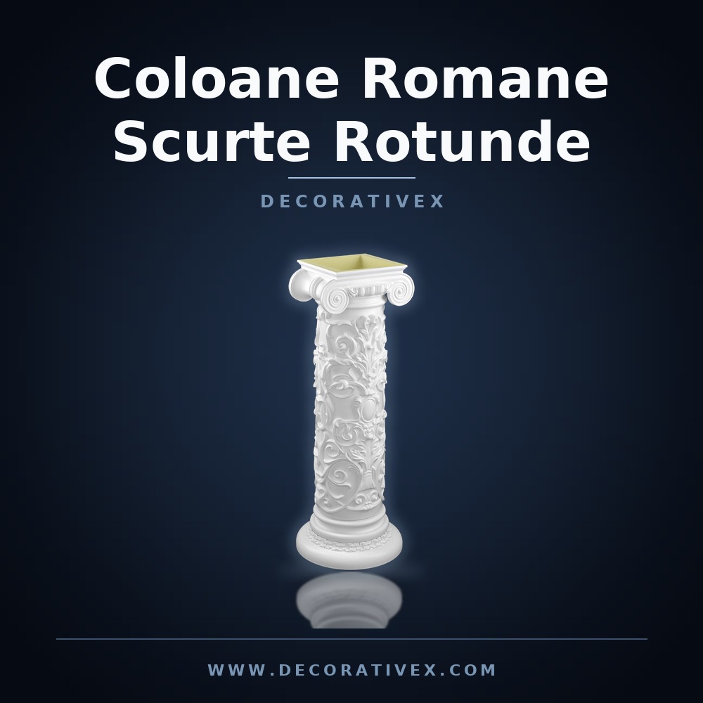 Coloane Romane Scurte Rotunde modelleri